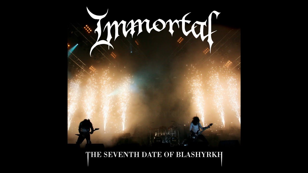 Immortal -The Seventh date of Blashyrkh (Live DVD in 1080p HD)