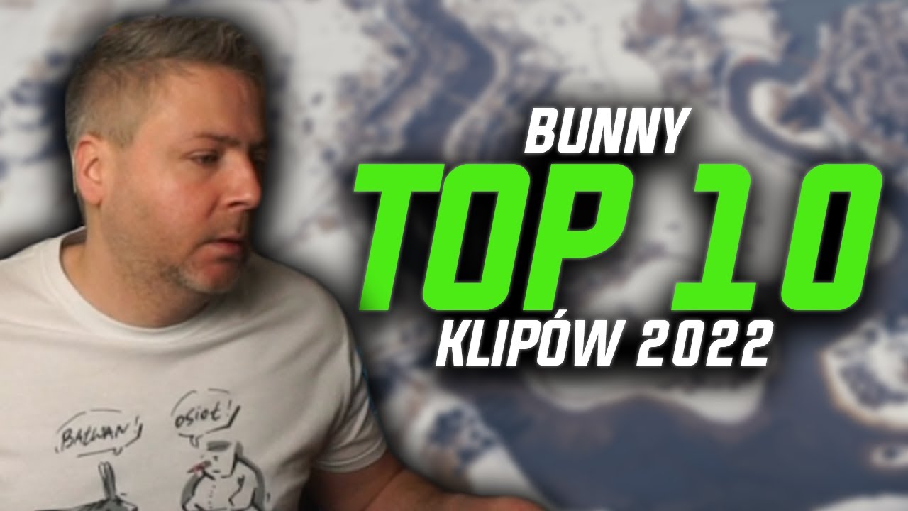 NAJPOPULARNIEJSZE KLIPY BUNNEGO w 2022