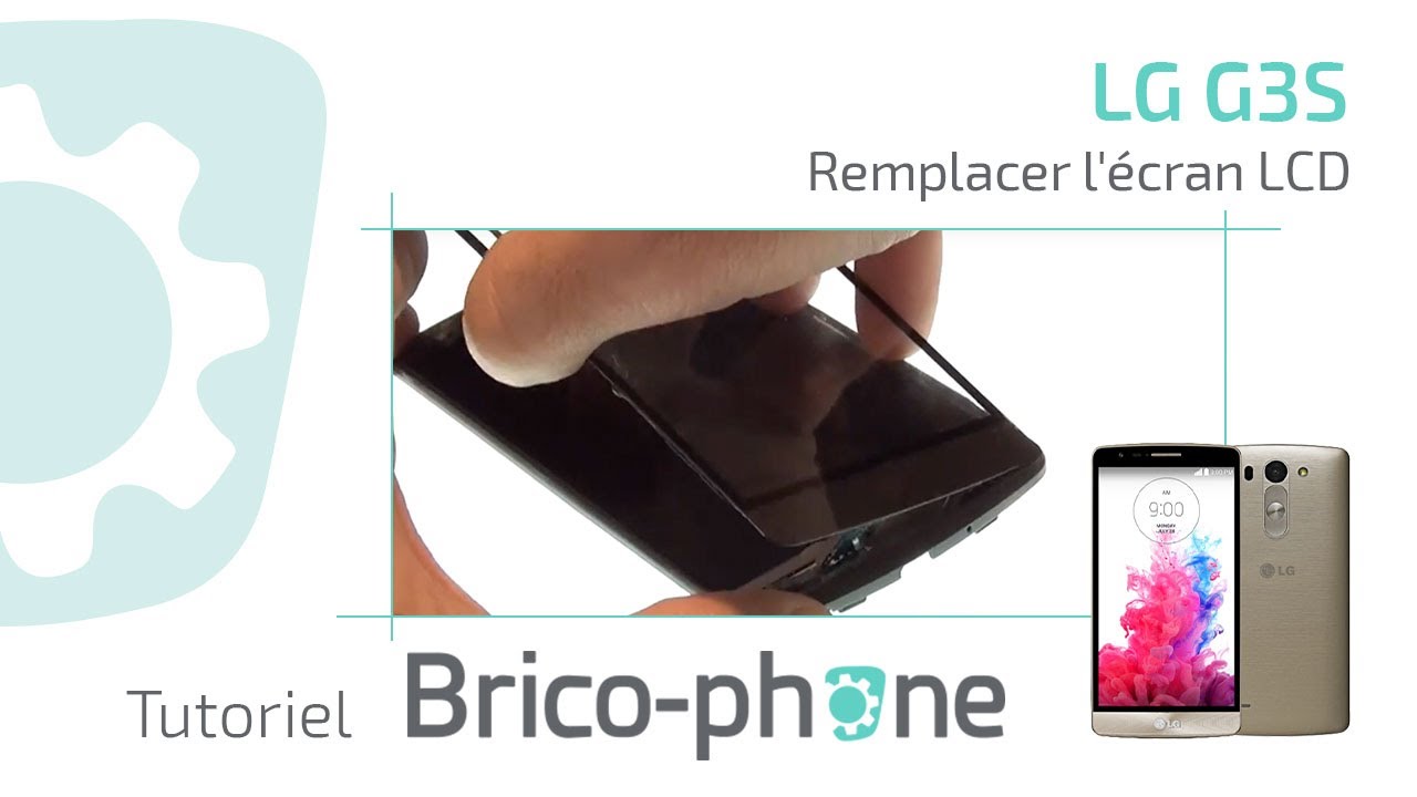 Tutoriel LG G3S : remplacer l'écran LCD démontage + remontage HD