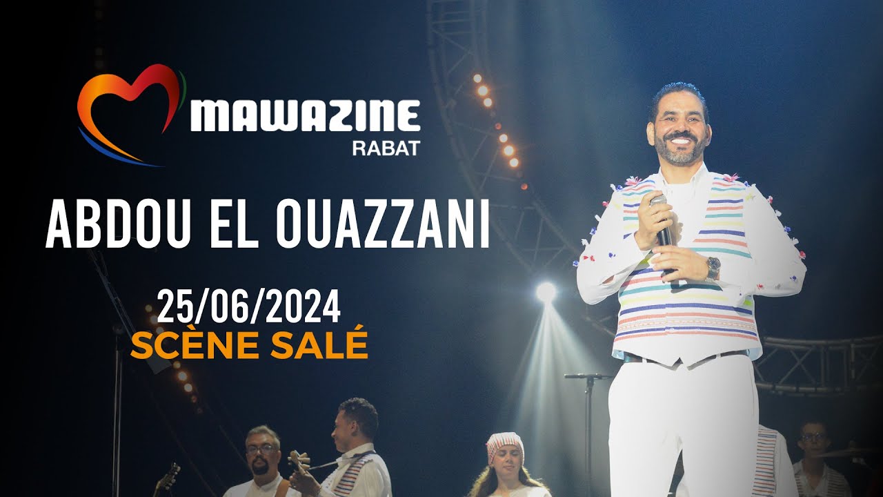 عبدو الوزاني - في مهرجان موازين | 2024 | Abdou EL Ouazzani - Au Festival Mawazine