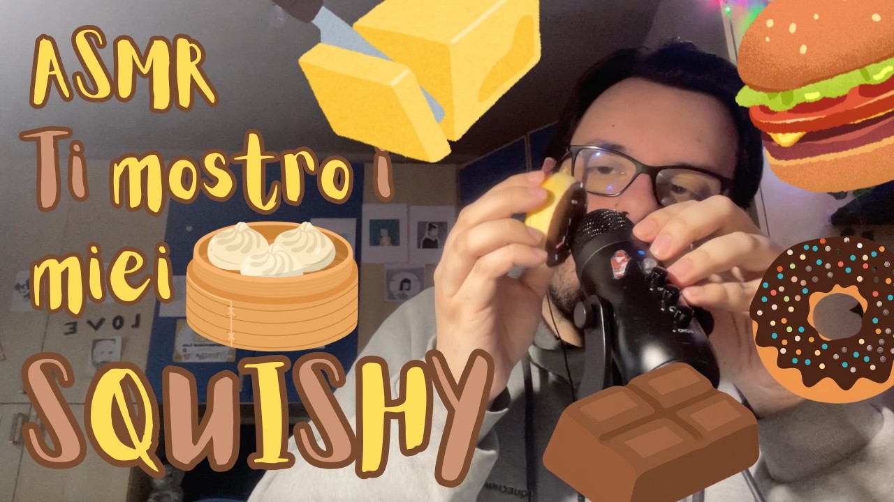 Ti mostro i miei SQUISHY in ASMR!