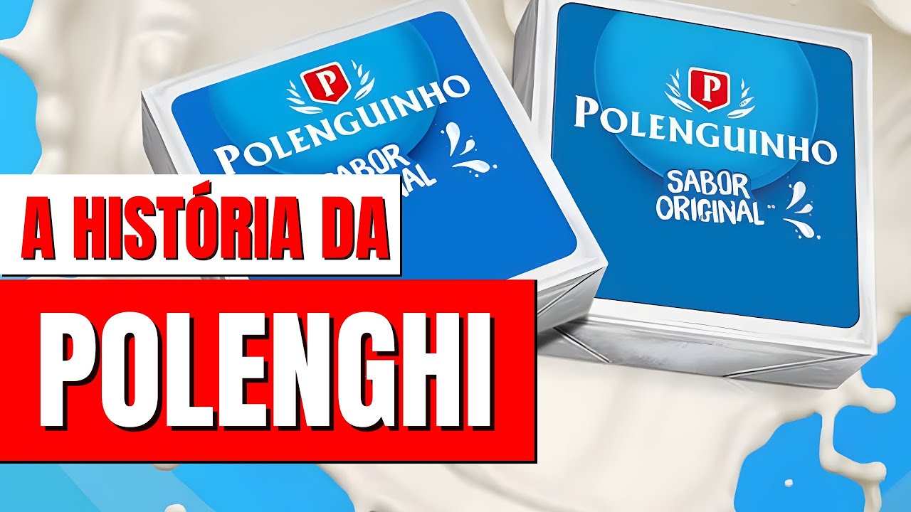 A HISTÓRIA COMPLETA DA MARCA POLENGHI | CRIADORA DO POLENGUINHO