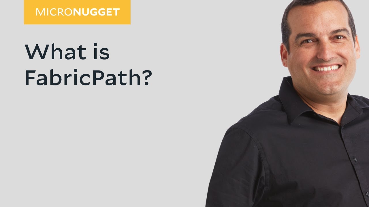 MicroNugget: What is FabricPath?