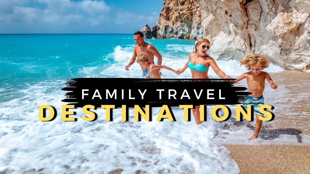 15 Best Family Travel Destinations in 2025 | Travel With Kids