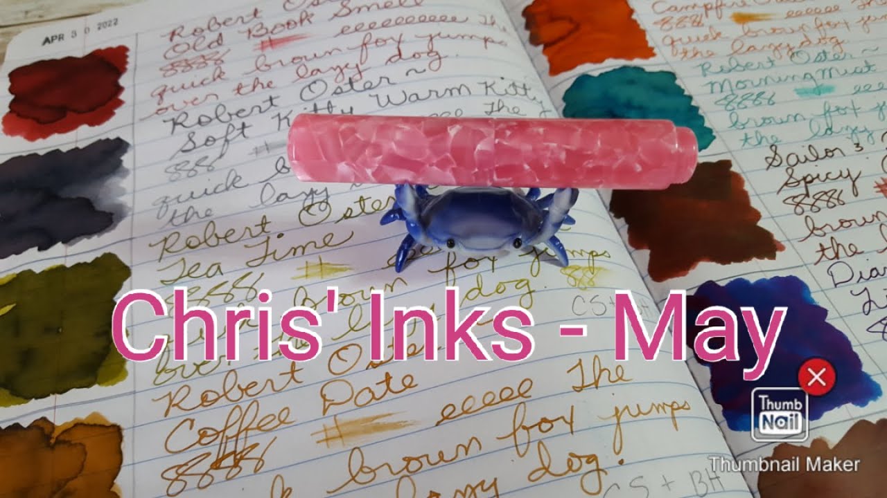 Chris' Ink & Pen Selections - May 2022