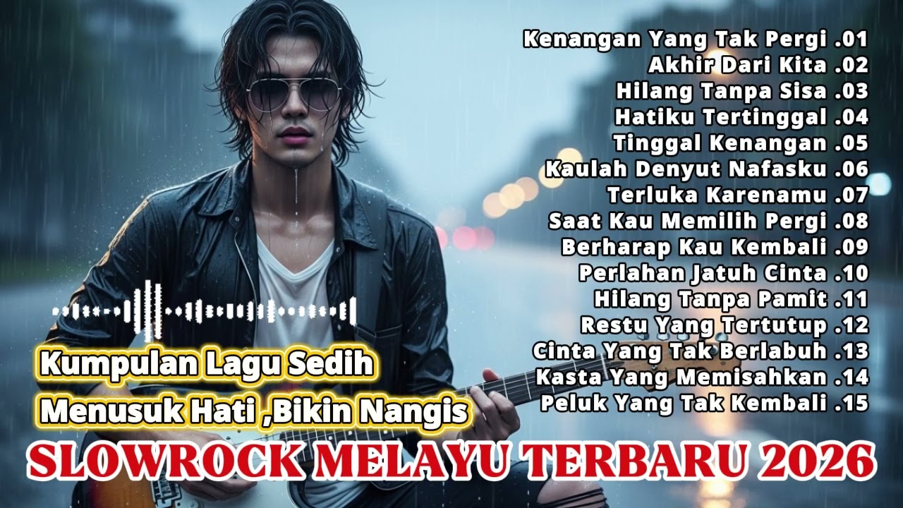 LAGU SLOW ROCK PALING SEDIH TERBARU 2026 – MENYAYAT HATI & BIKIN NANGIS 😭  KENANGAN YANG TAK PERGI