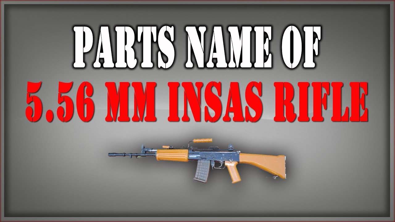 5.56mm INSAS Rifle (Name of Full parts)