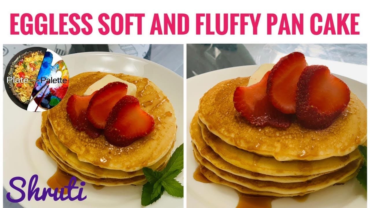Soft and Fluffy eggless pancakes - Easy and Delicious
