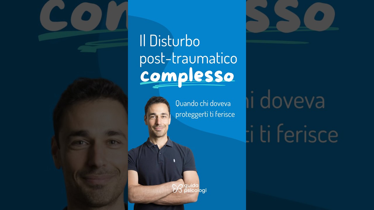 Il Disturbo Post-Traumatico da Stress Complesso