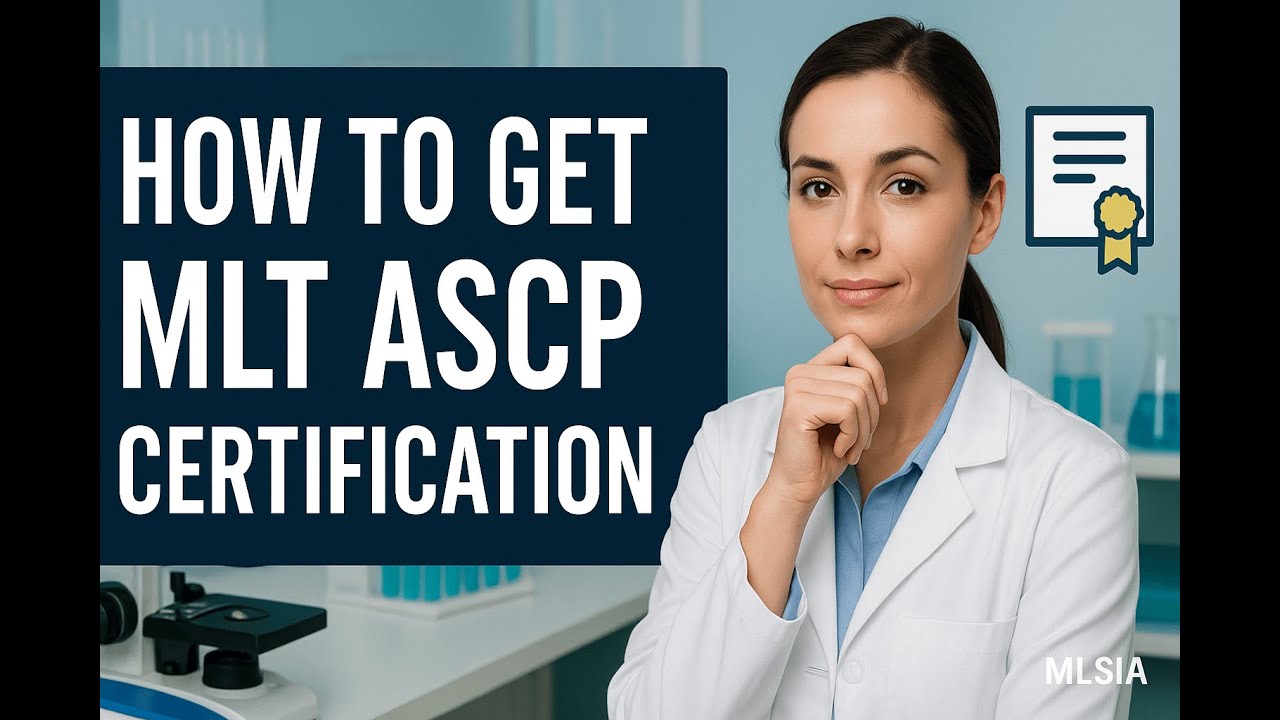How to Get MLT ASCP Certification: Your Step-by-Step Guide