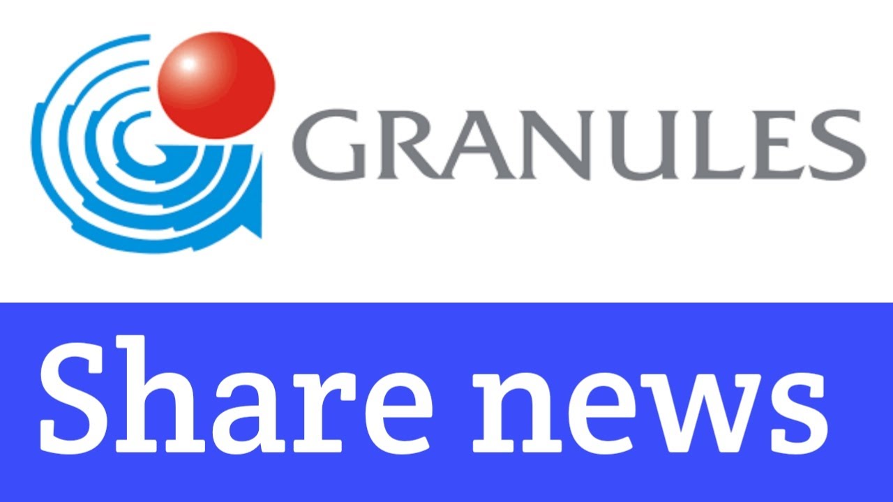 GRANULES INDIA SHARE NEWS |  GRANULES INDIA SHARE UPDATE |     GRANULES INIDIA SHARE PRICE