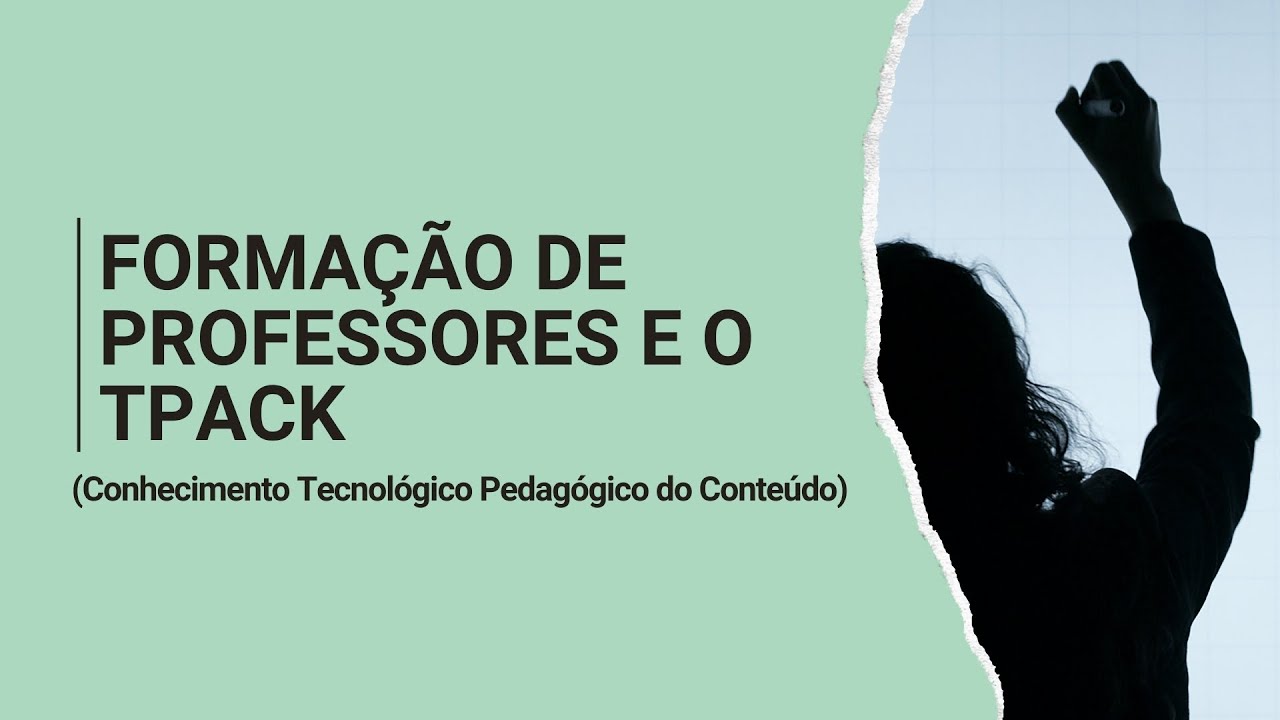 Formação de professores e o TPACK (Conhecimento Tecnológico Pedagógico do Conteúdo)