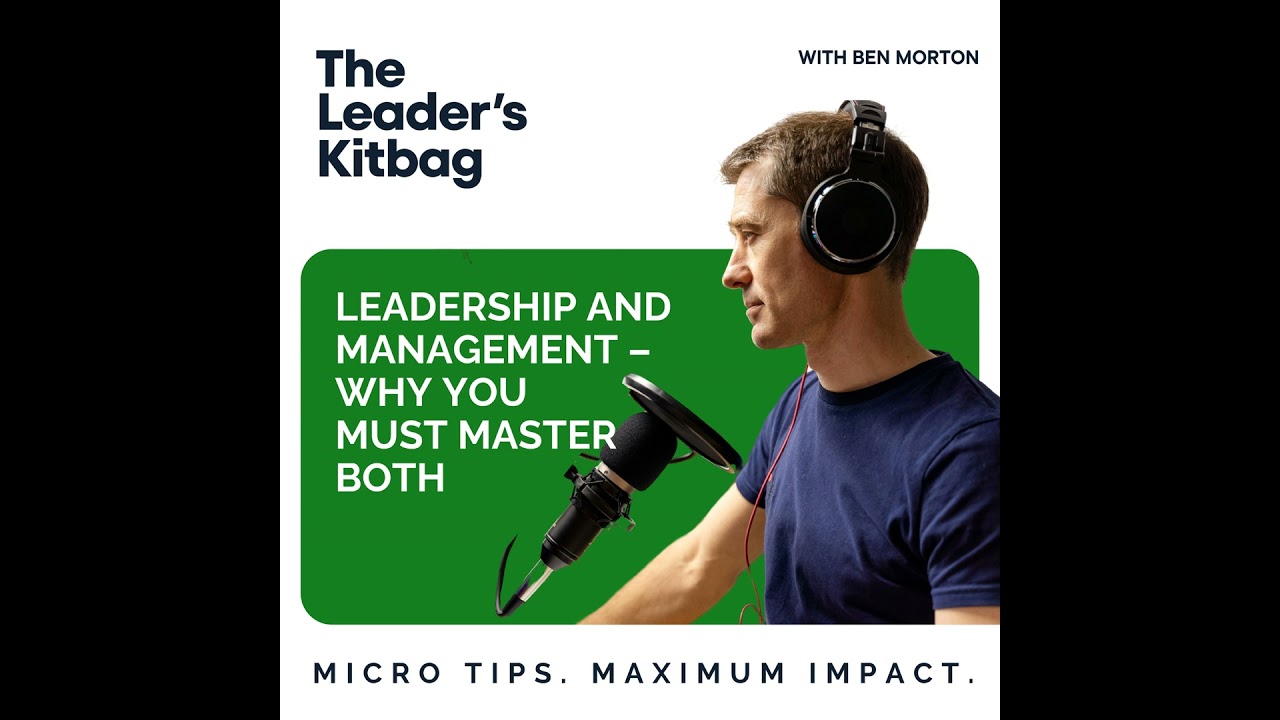 Leadership and Management – Why You Must Master Both