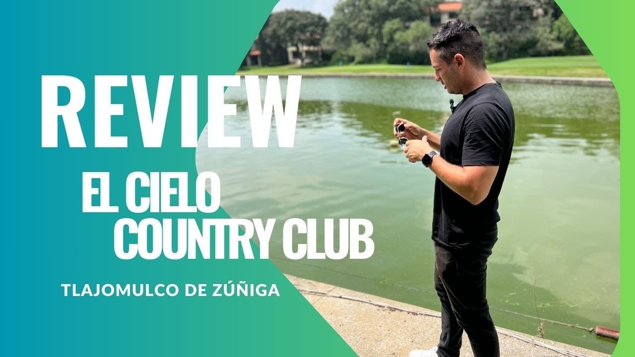 Review El Cielo Country Club 🏞🌅 Tlajomulco de Zúñiga, Jalisco