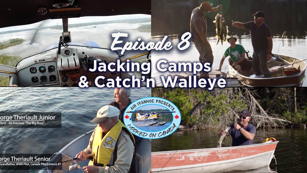 🏕️ Episode 8 – Jacking Camps & Catch’n Walleye | Hooked on Canada - Season 1