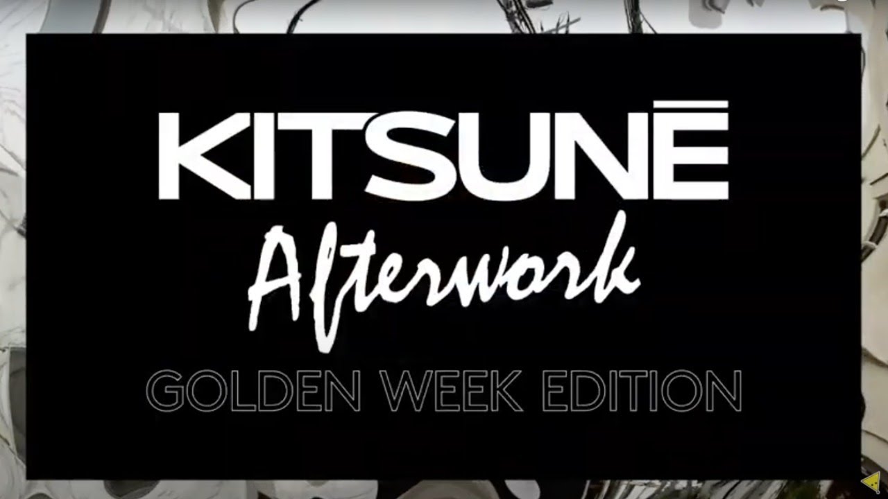 Kitsun&eacute; Afterwork Golden Week edition | Livestream
