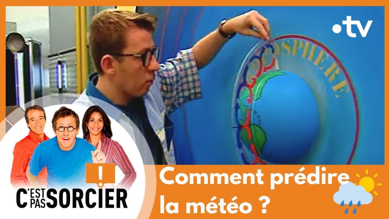 Comment prédire la météo ? - C'est pas sorcier [Intégrale]