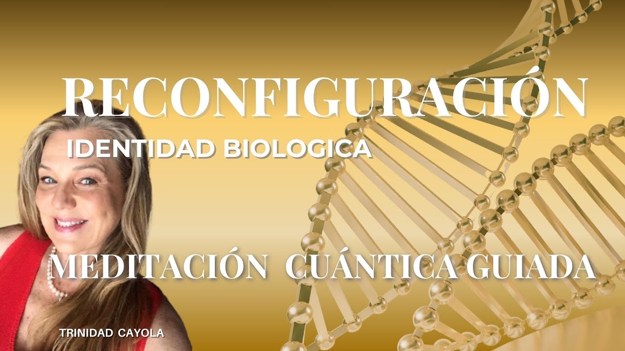RECONFIGURANDO TU BIOLOGÍA /  TU IDENTIDAD BIOLOGICA NO SE CONSTRUYE AFUERA, SE CONSTRUYE DENTRO