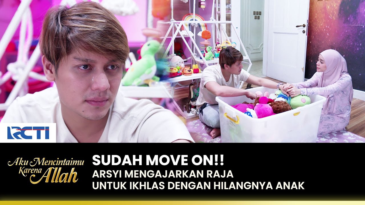 PENUH HARU!! Raja Belajar Ikhlas Dari Arsyi | AKU MENCINTAIMU KARENA ALLAH | EPS.112 (2/3)