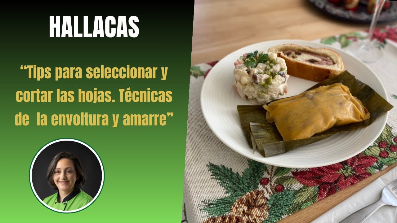 Hallacas &ldquo;Tips para Seleccionar y Cortar las Hojas. T&eacute;cnicas de la Envoltura y Amarre&rdquo;