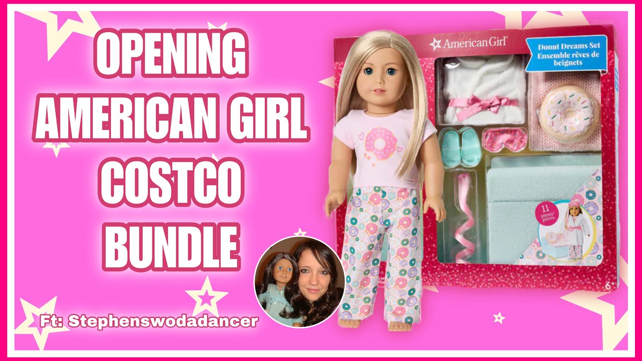 Opening American Girl Costco Bundle Ft: Stephenswodadancer