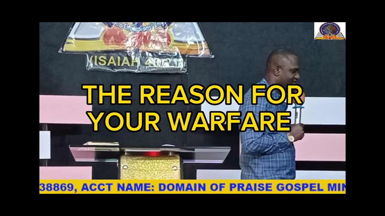 The Reason for our WARFARE || Domain of Praise Gospel Ministry Int'l
