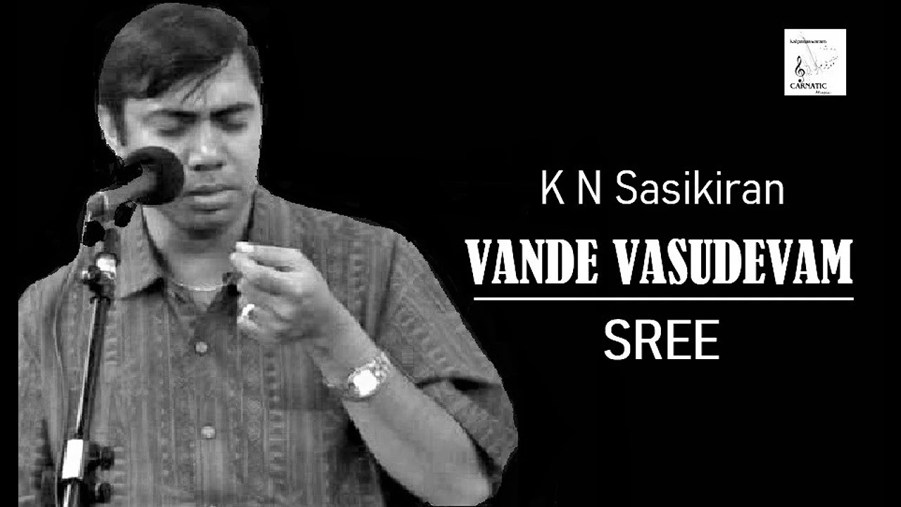 Vande Vasudevam / Sri / Khanda Chapu / Annamacharya / K N Sasikiran