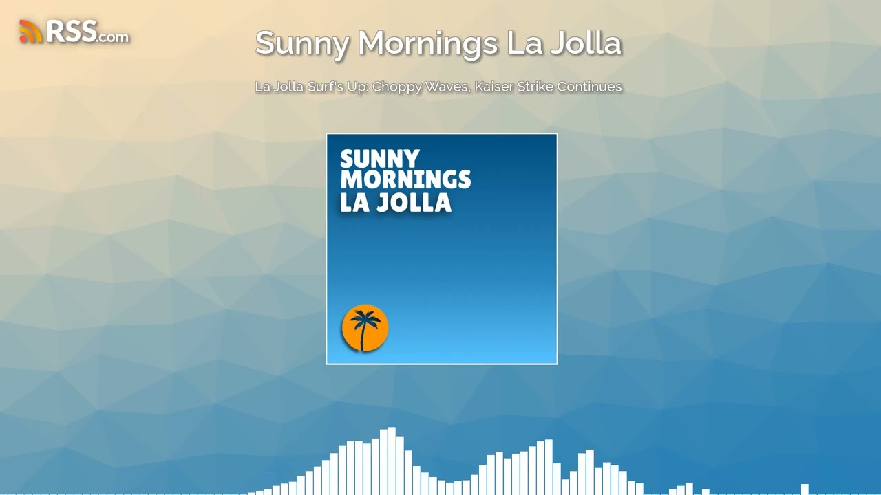 La Jolla Surf's Up: Choppy Waves, Kaiser Strike Continues