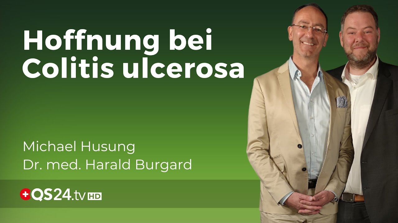 Colitis ulcerosa: Erfolgsgeschichten und Hoffnung | Erfahrungsmedizin | QS24 Gesundheitsfernsehen