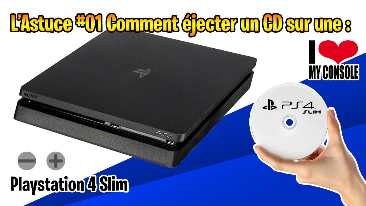 L'astuce #1 Comment éjecter un CD sur une PS4 Slim HS