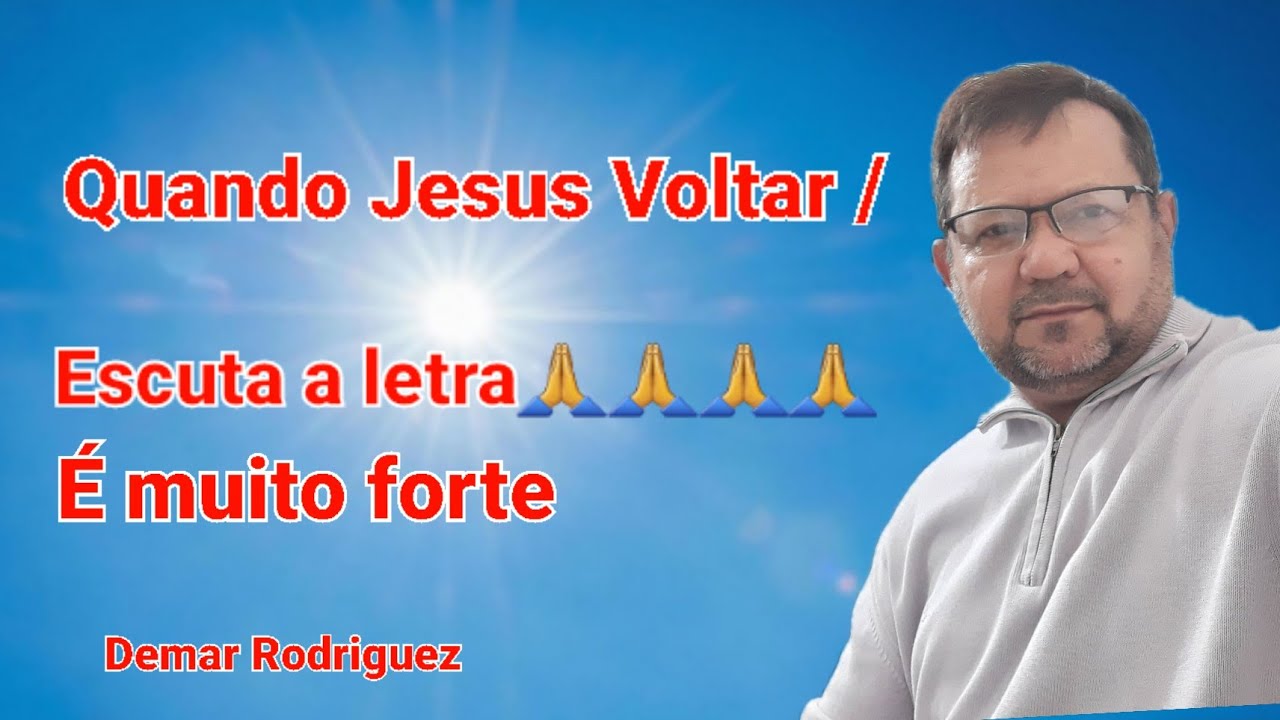 Demar Rodriguez / Quando Jesus Voltar /