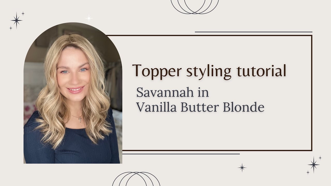Topper styling tutorial | Savannah by Uniwigs in Vanilla Butter Blonde