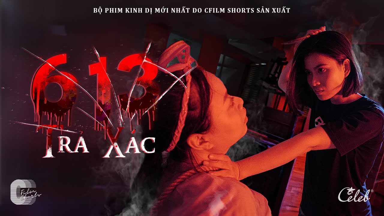 TRẢ X.&Aacute;.C (full) - 613 series | Nợ hồn trả hồn, nợ x.&aacute;.c trả x.&aacute;.c | CFilm Short