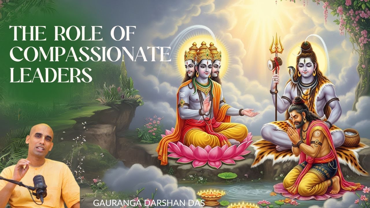 The Role of Compassionate Leaders | ISKCON New Jersey | Gauranga Darshan Das