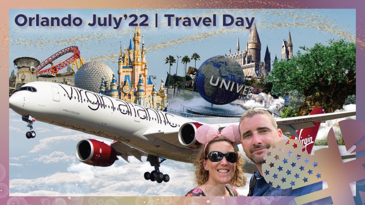Orlando July 2022 | Travel Day | Manchester - Orlando | Virgin Atlantic  - Premium