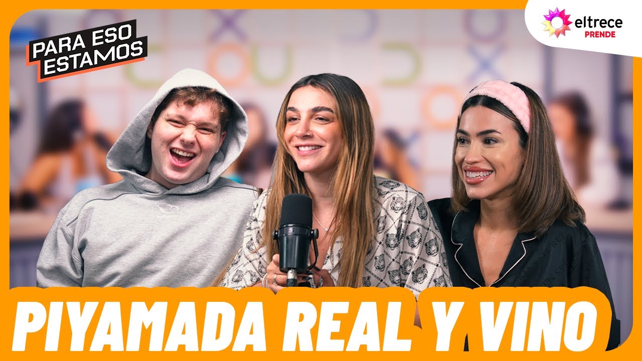 PIYAMADA REAL Y VINO - PARA ESO ESTAMOS - Programa 02/07/25