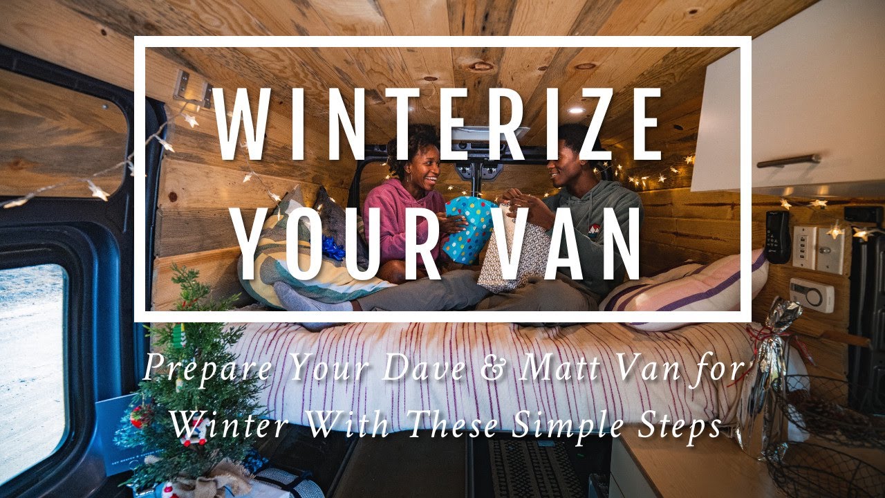 HOW TO WINTERIZE YOUR VAN: PREPARE FOR WINTER #VANLIFE W/ THESE STEPS