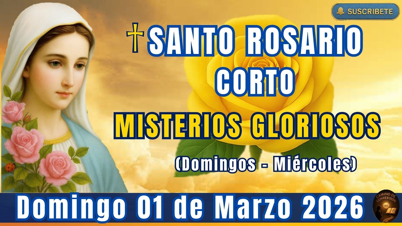 SANTO ROSARIO CORTO DE HOY DOMINGO 01 DE MARZO 2026 MISTERIOS GLORIOSOS