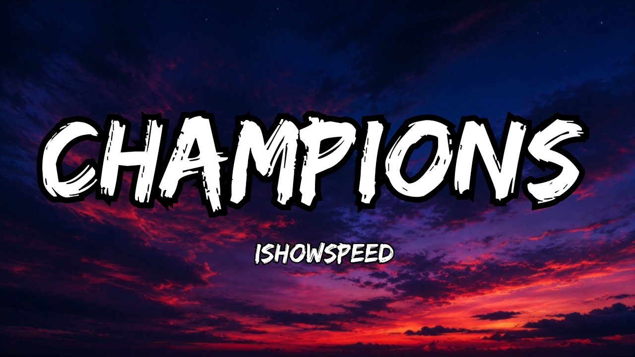 Champions  WC26 &ndash; IShowSpeed | Official Lyrics Video 