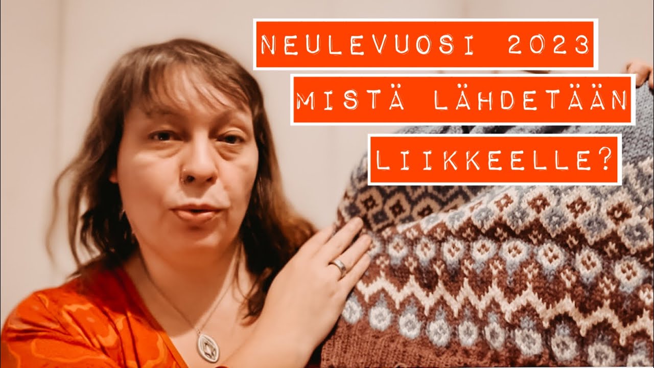 Uusi (neule)vuosi on täällä! Mitkä projektit siirtyivät mukana viime vuodelta tälle vuodelle