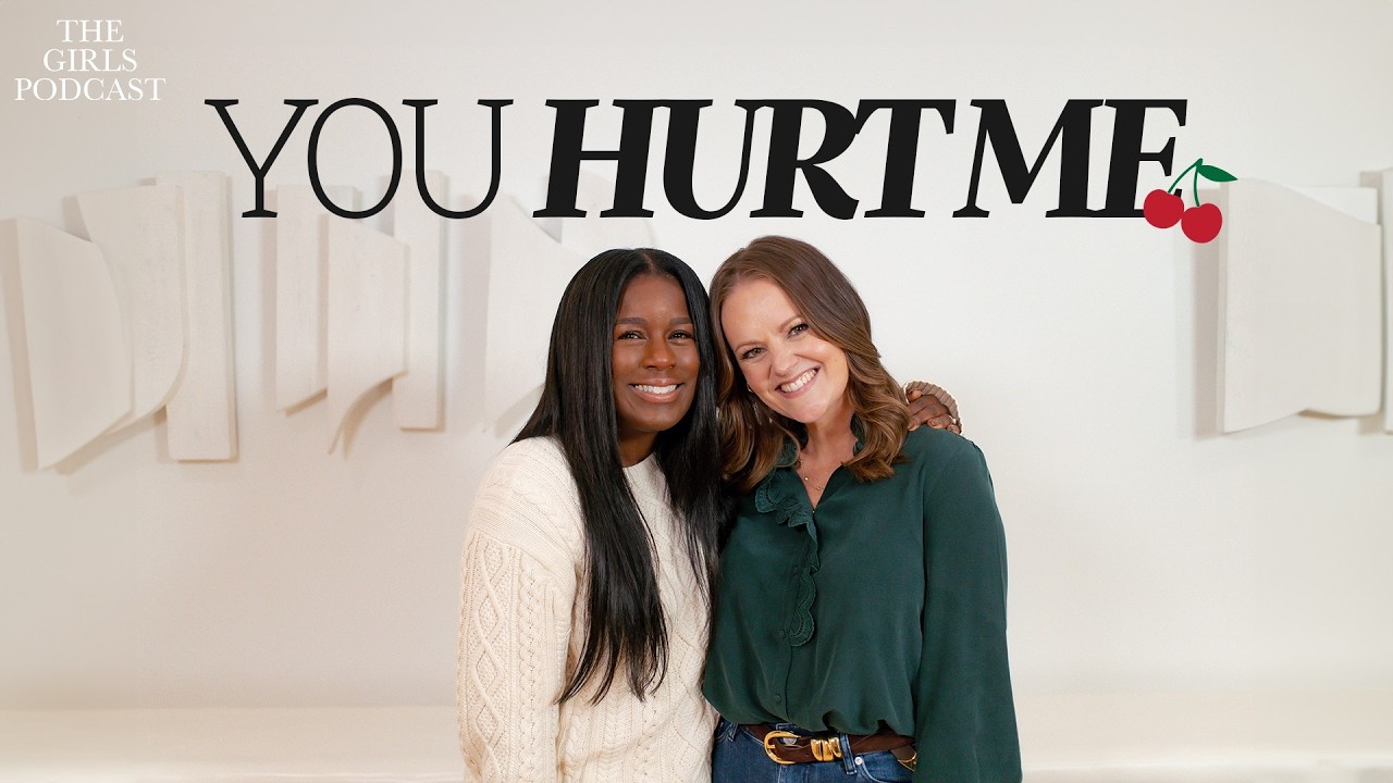 You Hurt Me | The Girls Podcast | Oneka McClellan