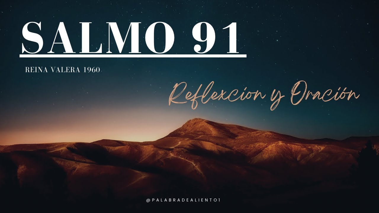 SALMO 91 - REFLEXIÓN Y ORACIÓN