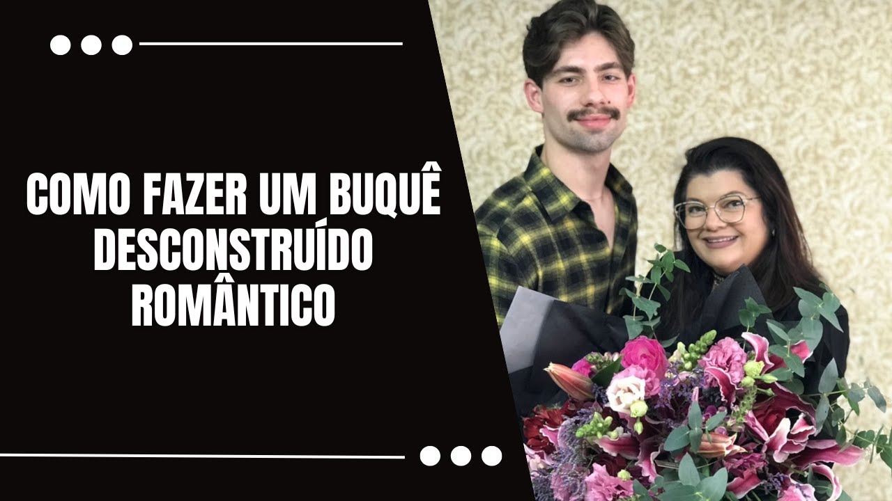 Como fazer um Buquê Desconstruído Romântico