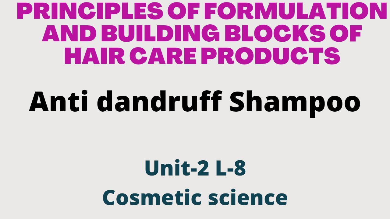 Antidandruff Shampoo!Cosmetic Science 8th sem ! Unit-2 L-8#cosmetic science 8th sem#Bpharmacy8th sem