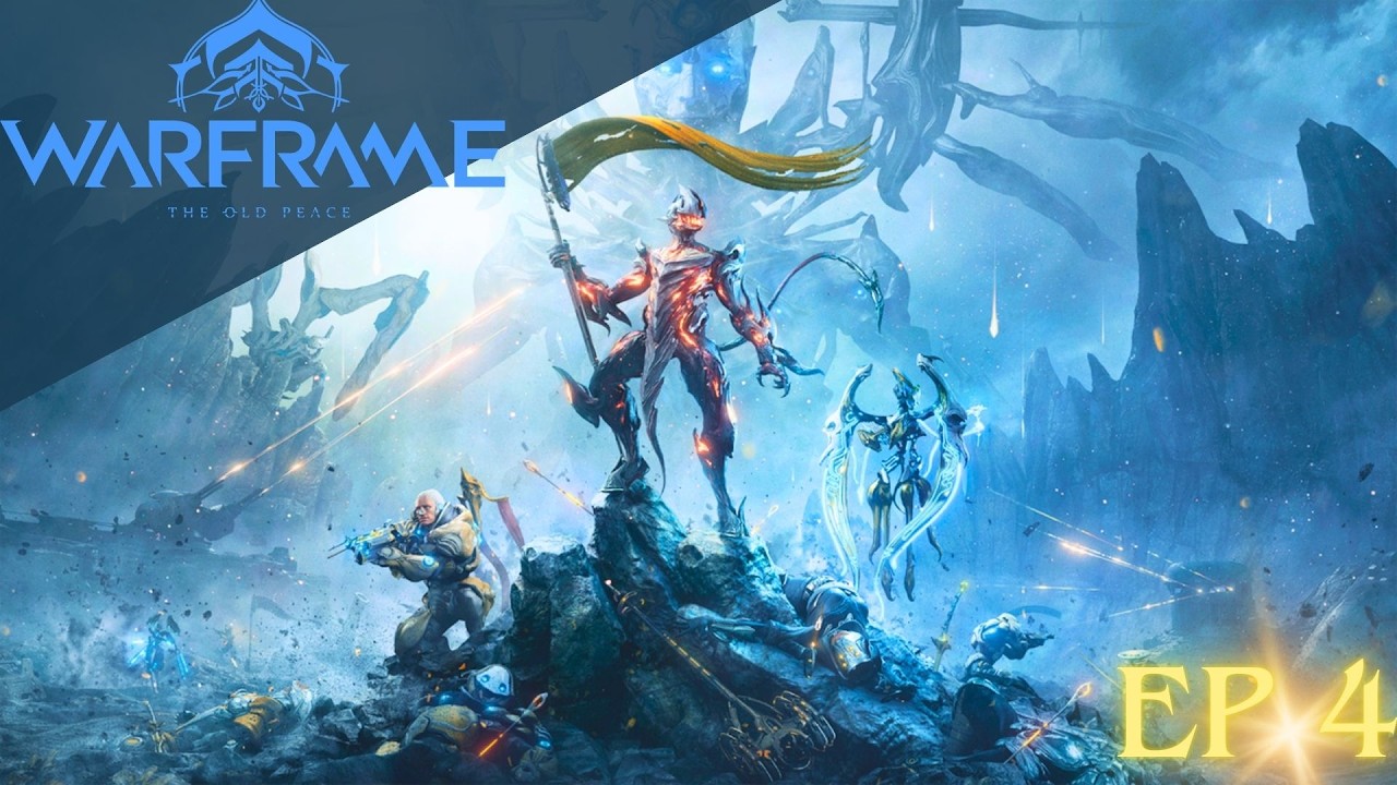 Warframe The Old Peace EP 4