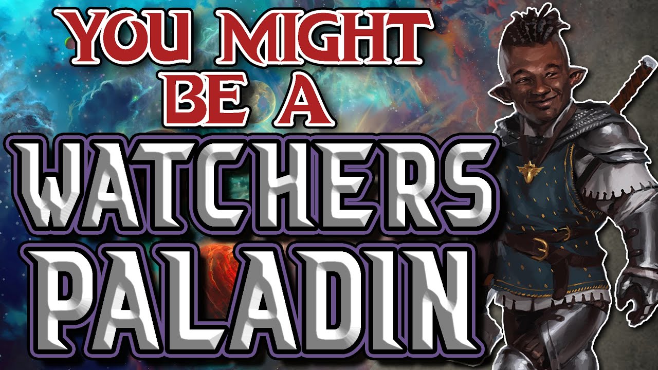You Might Be an Oath of the Watchers | Paladin Subclass Guide for DND 5e (2014)