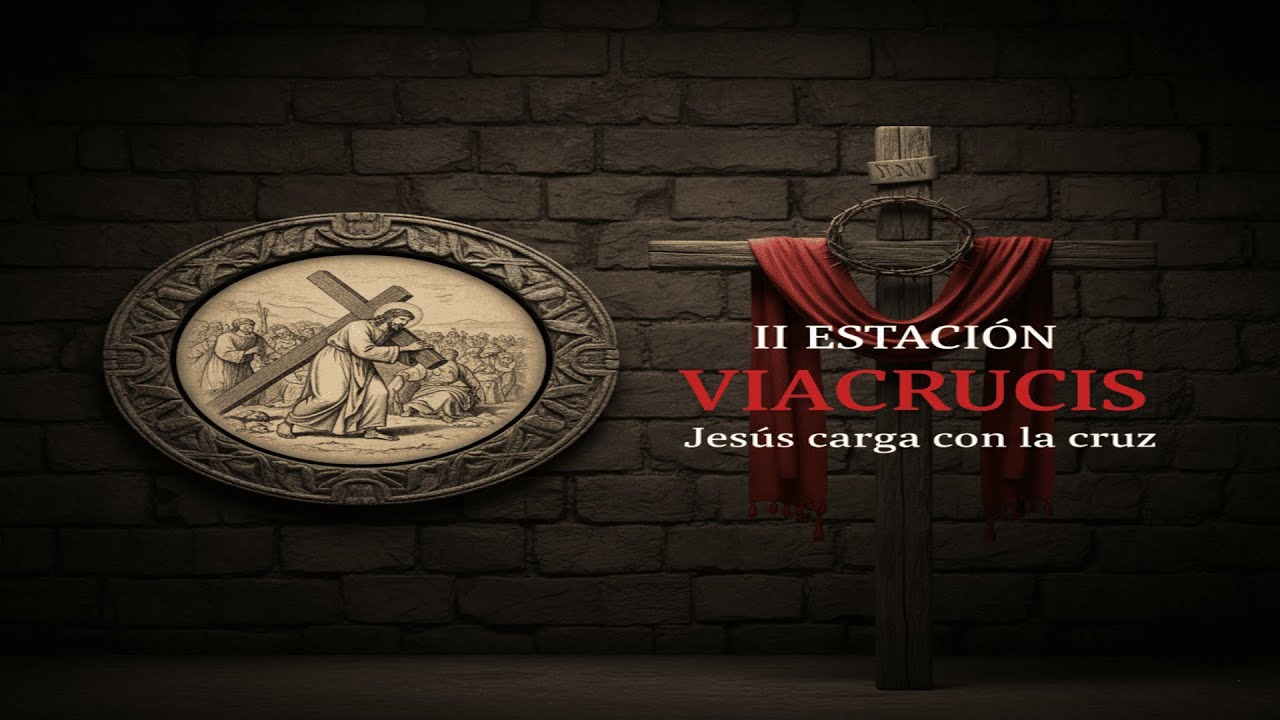 El peso de la redención | Vía Crucis · Estación II · Oración y Meditación (Remasterizada 2026)
