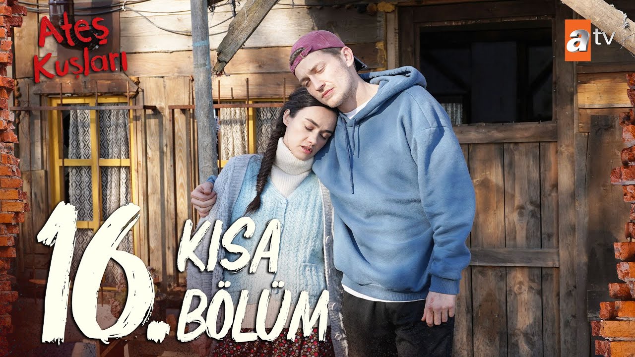 Ateş Kuşları 16. Bölüm | Kısa Bölümler