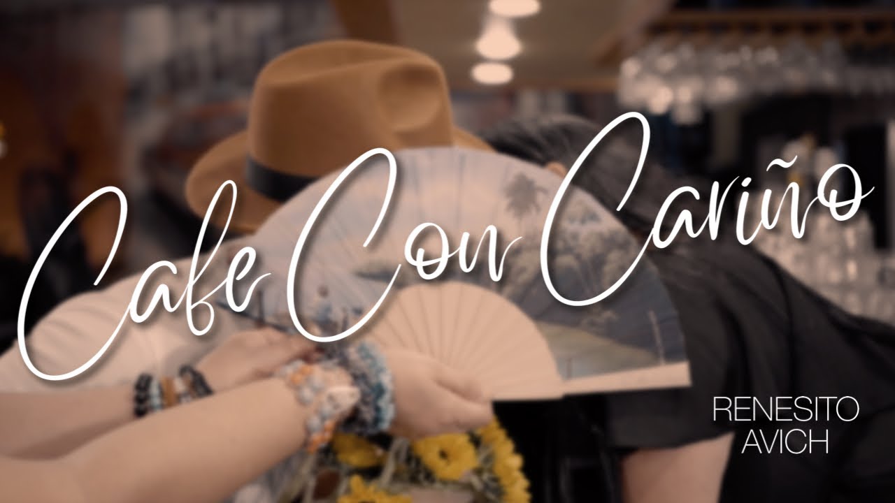 Café con Cariño - Renesito Avich - Oficial Video