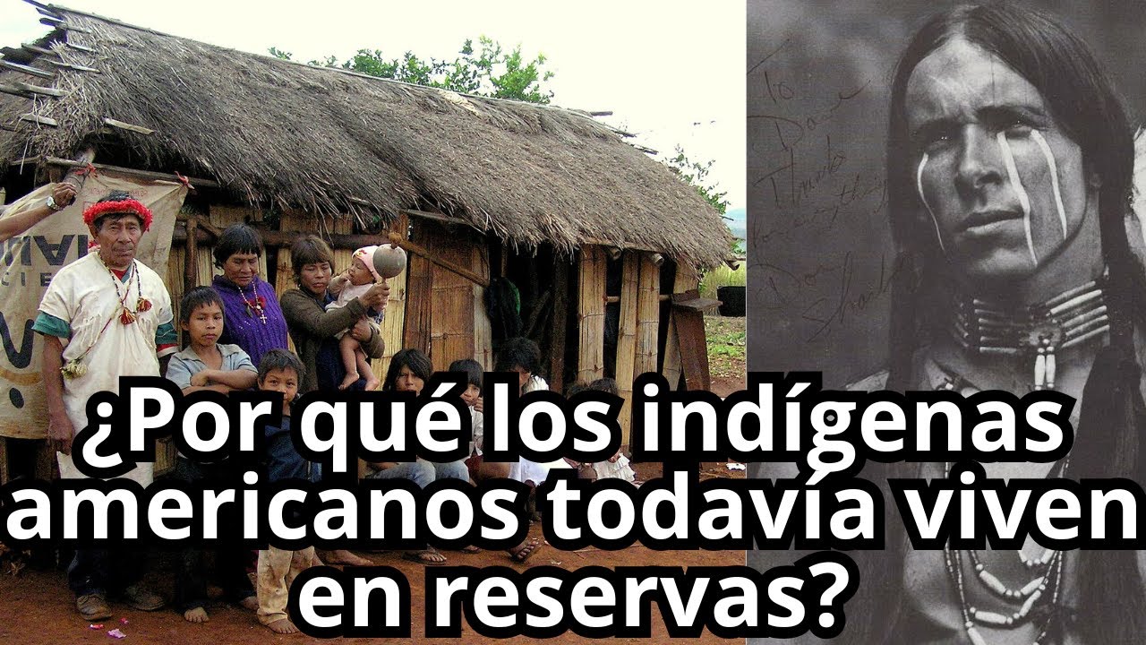 &iquest;Por qu&eacute; los ind&iacute;genas americanos todav&iacute;a viven en reservas?